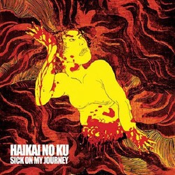 Haikai No Ku Sick On My Journey Vinyl LP