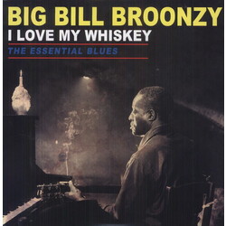 Big Bill Broonzy I Love My Whiskey-The Essential Blues Vinyl LP
