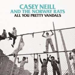 Casey & The Norway Rats Neill All You Pretty Vandals Vinyl LP