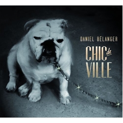 Daniel Belanger Chic De Ville  Vinyl LP