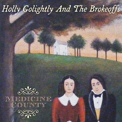 Holly & The Brokeoffs Golightly Medicine County Vinyl LP