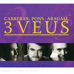 Carreras/Pons/Aragall 3 Veus 3 CD