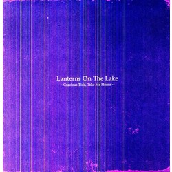 Lanterns On The Lake Gracious Tide Take Me Home Vinyl LP