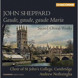 Sheppard Choir Of St Johns College Cambridge Gaude Gaude Gaude Maria Sacred Choral Works SACD CD