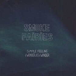Smoke Fairies Simple Felling Wonder As I Wander limited Coloured Viny