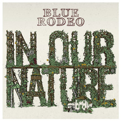 Blue Rodeo In Our Nature Vinyl LP