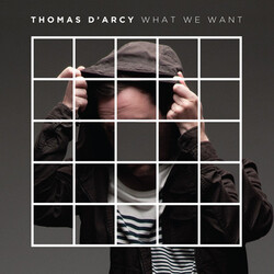 Thomas D'Arcy What We Want(Lkp) Vinyl LP