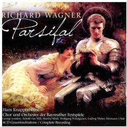 Richard Wagner / Hans Knappertsbusch / Wolfgang Windgassen / Martha Mödl / Ludwig Weber / George London (2) / Hermann Uhde / Arnold van Mill Parsifal 