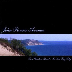 John Roeser Avenue On Manitou Island/In Hot Dog City Vinyl LP