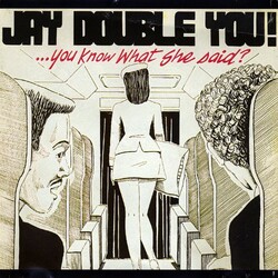 Jay Double You! You Know What She Said? Vinyl LP
