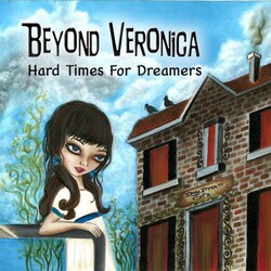 Beyond Veronica Hard Times For Dreamers Vinyl LP