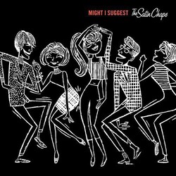 Satin Chaps Might I Suggest The Satin Chaps Vinyl LP