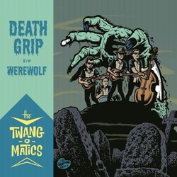 Twang-O-Matics Death Grip/Werewolf Vinyl LP