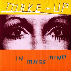 Make Up In Mass Mind vinyl LP