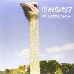 Slothrust Of Course You Do Vinyl LP