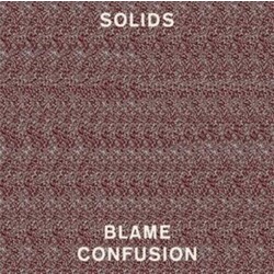 Solids Blame Confusion Vinyl LP