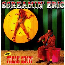 Screamin' Eric Freak Show Vinyl LP