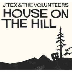 TexJ. & The Volunteers House On The Hill Vinyl LP