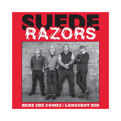 Suede Razors Here She Comes B/W Longshot Kid 7"