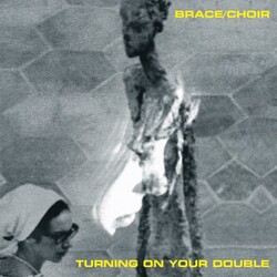Brace/Choir Turning On Your Double Vinyl LP