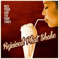 Nick & The Pimptones Pride Rejuiced Phat Shake Vinyl LP