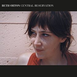 Beth Orton CENTRAL RESERVATION (BONUS TRACK)  180gm Vinyl 2 LP