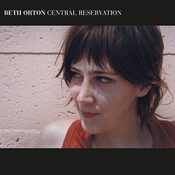 Beth Orton CENTRAL RESERVATION (BONUS TRACK)  180gm Vinyl 2 LP