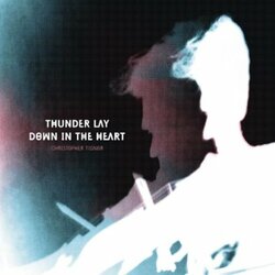 Christopher Tignor Thunder Lay Down In The Heart Vinyl LP