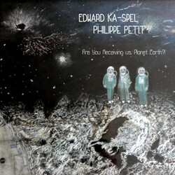 Ka-Spel & Philippe Pet Edward Are You Receiving Us Planet Earth !? Vinyl LP