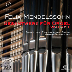 Felix Mendelssohn-Bartholdy / Martin Schmeding Gesamtwerk Für Orgel Volume I SACD
