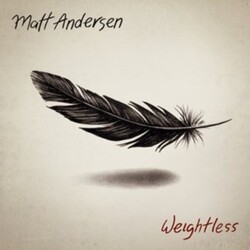 Matt Andersen Weightless VINYL LP