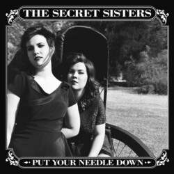 Secret Sisters Put Your Needle Down Vinyl LP