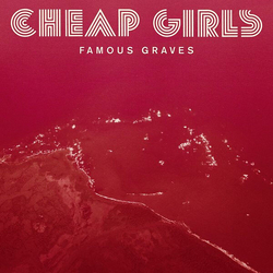 Cheap Girls FAMOUS GRAVES (DLCD) Vinyl LP