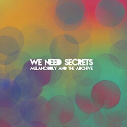 We Need Secrets Melancholy & The Archive Vinyl LP