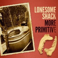 Lonesome Shack More Primitive Vinyl LP
