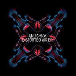 Anushka DISTORTED AIR EP (EP) VINYL 12INCH