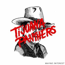 Tijuana Panthers Wayne Interest Vinyl LP
