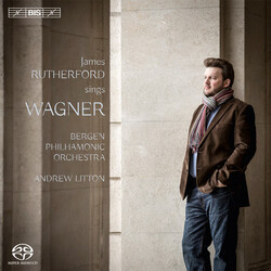 Richard Wagner / James Rutherford / Bergen Filharmoniske Orkester / Andrew Litton James Rutherford Sings Wagner SACD