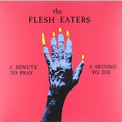 Flesh Eaters Minute To Pray A Second To Die Vinyl LP