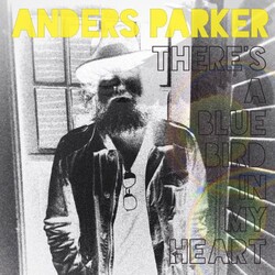 Anders Parker There's A Blue Bird In My Heart Vinyl LP
