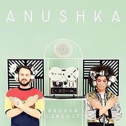 Anushka Broken Circuit Vinyl LP