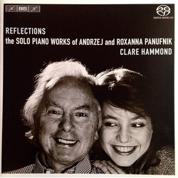 Andrzej Panufnik / Roxanna Panufnik / Clare Hammond Reflections: Solo Piano Works SACD