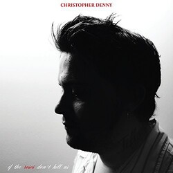 Christopher Denny If The Roses Don't Kill Us Vinyl LP