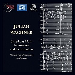 Wachner / Muirhead / Burchett / Burns Sym 1 Incantations & Lamentations Voices 3 CD