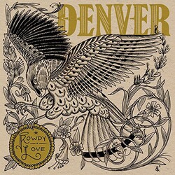 Denver Rowdy Love Vinyl LP