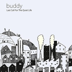 Buddy (22) Last Call For The Quiet Life