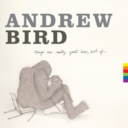 Andrew Bird Things Are Really Great Here Sort Of Vinyl LP