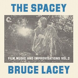 Bruce Lacey Spacey Bruce Lacey: Film Music & Improvisati Vinyl LP