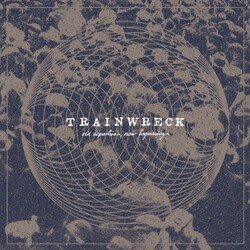 Trainwreck Old Departures New Arrivals Vinyl LP