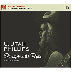 Utah Phillips Starlight On The Rails: A Songbook + booklet 4 CD